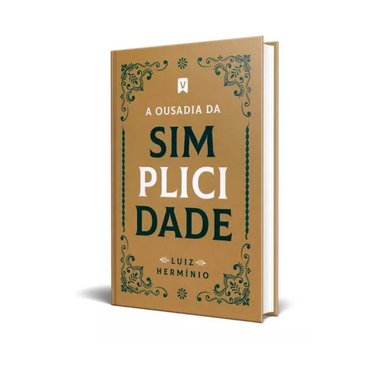 A Ousadia da Simplicidade - Luiz Herminio