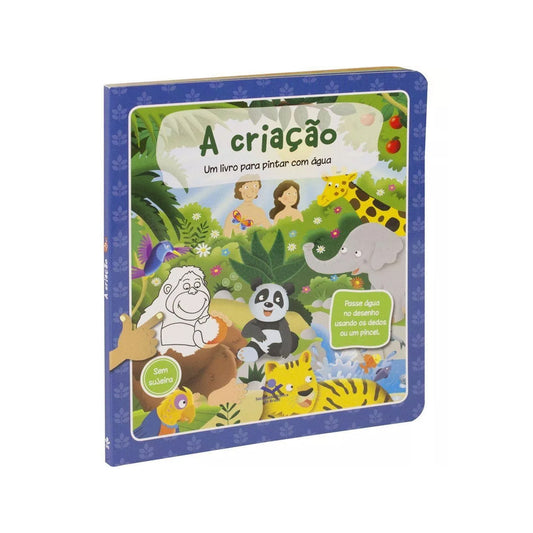 A criação - Um livro para pintar com águ
