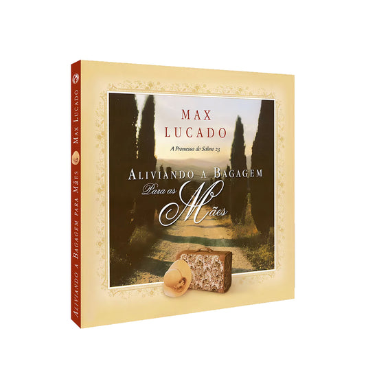 Aliviando A Bagagem Para Mães - Max Lucado