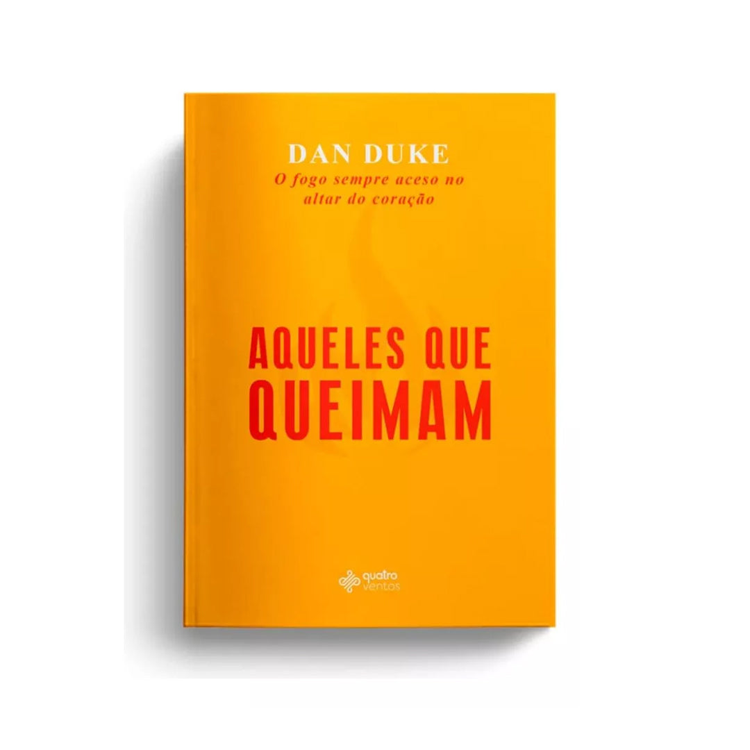 Aqueles Que Queimam - Dan Duke
