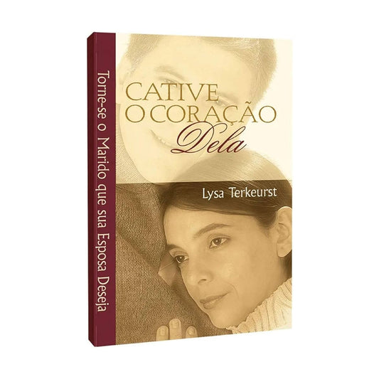 Cative o Coração Dela - Lysa TerKeurst