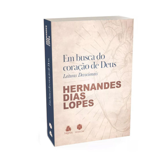 Em Busca do Coração de Deus - Hernandes Dias Lopes