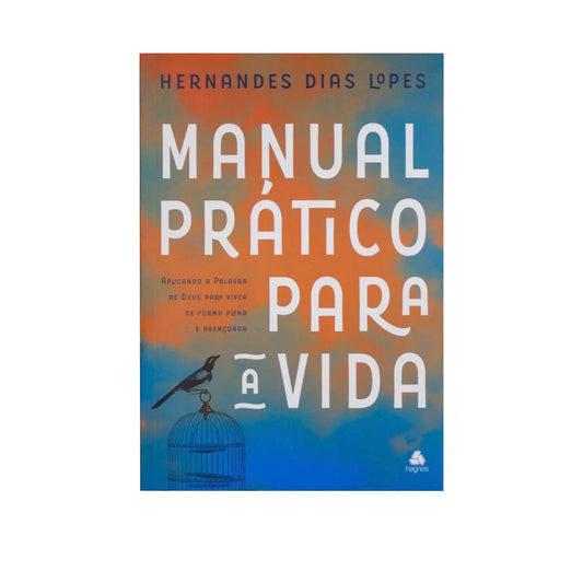 Manual prático para a vida - Hernandes Dias Lopes
