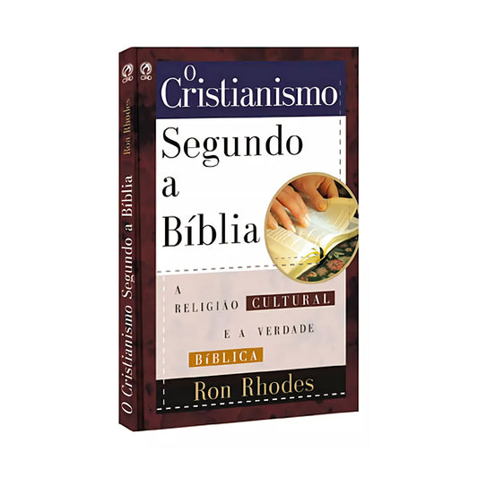 O Cristianismo Segundo a Bíblia - Ron Rhodes