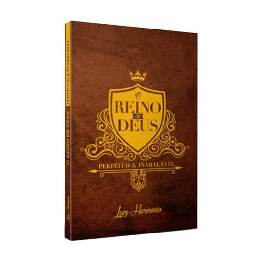 O Reino de Deus Perpétuo e Inabalável - Luiz Herminio
