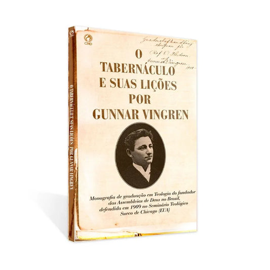 O tabernáculo E Suas Lições - Gunnar Vingren