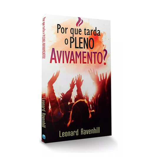 Por que tarda o Pleno Avivamento