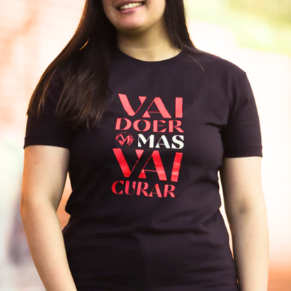 T-Shirt Vai Doer Mas Vai Curar