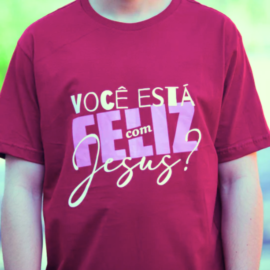 T-Shirt Voce Esta Feliz