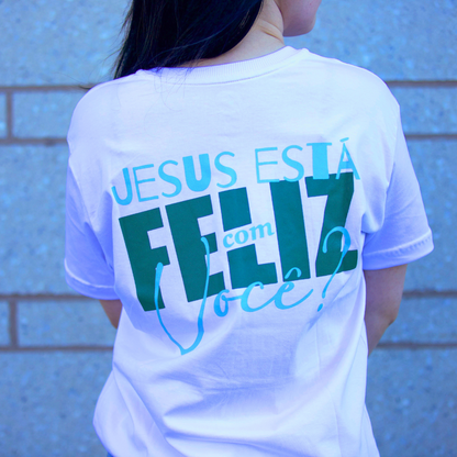 T-Shirt Voce Esta Feliz